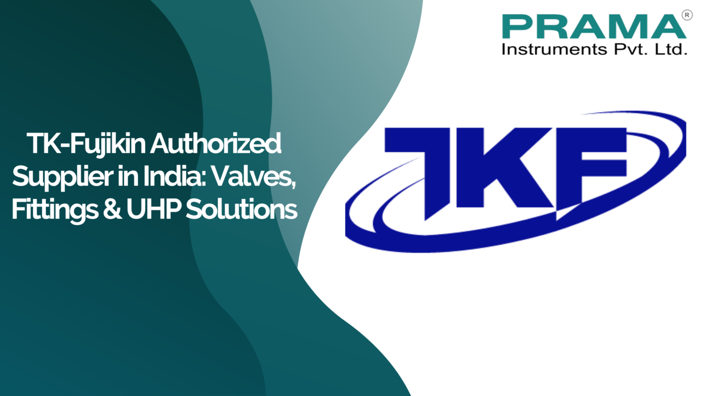 TK-Fujikin authorized supplier in India offering valves, fittings, and UHP solutions, featuring Prama Instruments and TK-Fujikin logos.