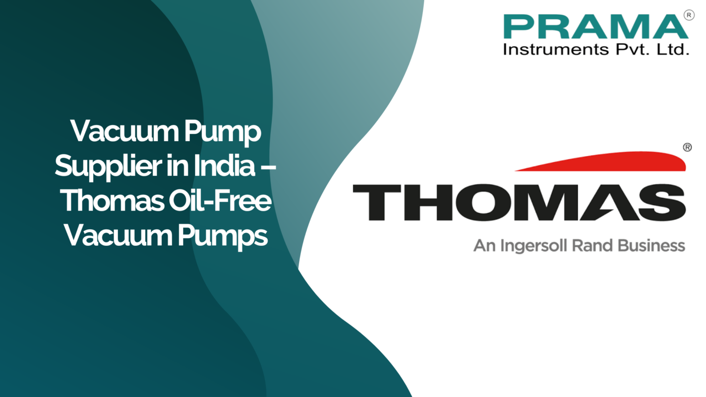 Vacuum pump supplier in India offering Thomas oil-free vacuum pumps through Prama Instruments.